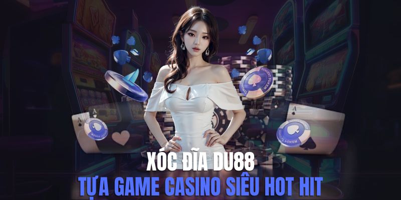 xóc đĩa du88
